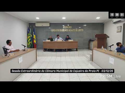 Sessão Ordinária da Câmara Municipal de Cajueiro da Praia PI - 03/12/25