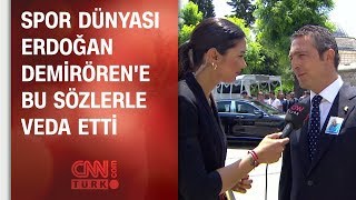 Spor dünyası Erdoğan Demirören'e bu sözlerle veda etti