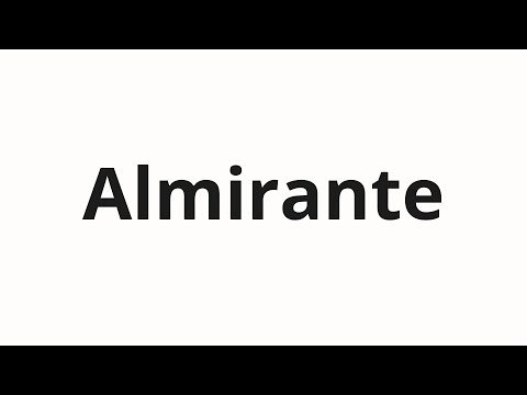 How to pronounce Almirante