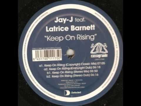 Jay-J Feat. Latrice Barnett Keep On Rising (Copyright Classic Mix)