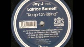 Jay-J Feat. Latrice Barnett Keep On Rising (Copyright Classic Mix)