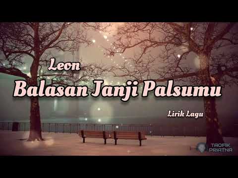 Balasan Janji Palsumu - Leon (Lirik Lagu)