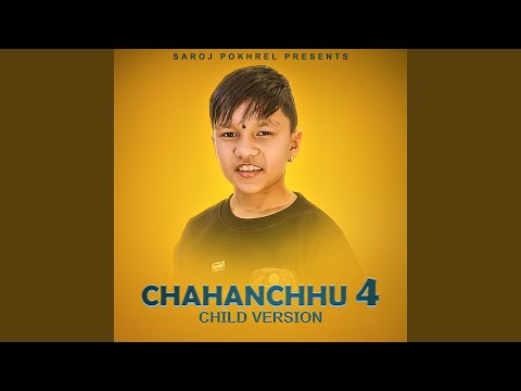 Chahanchhu 4 (Child Version)