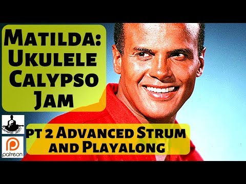 "MATILDA" |  CALYPSO UKULELE LESSON & JAM pt 2
