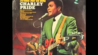 Charley Pride -- I Can't Believe That You've Stopped Loving Me