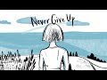 Sia - Never Give Up (From 