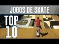 Top 10 Jogos De Skate celular E Videogame