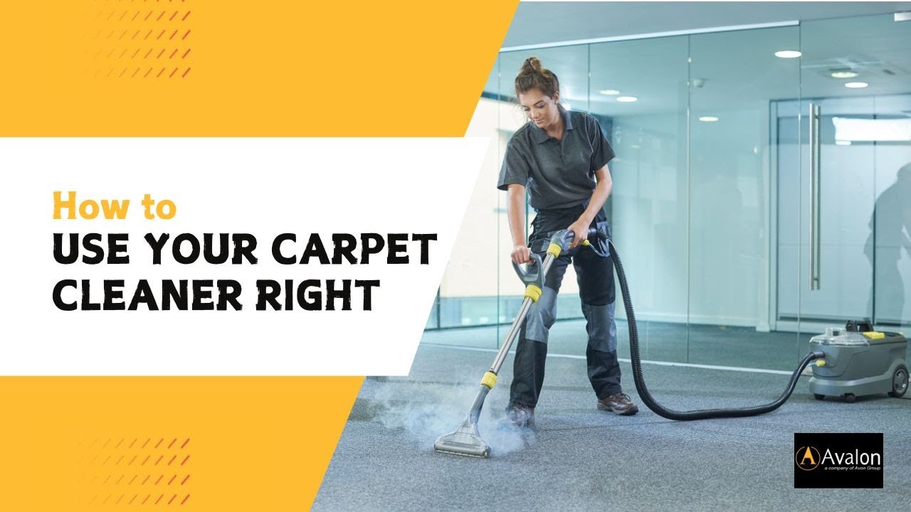 How to Use Your Carpet Cleaner Right