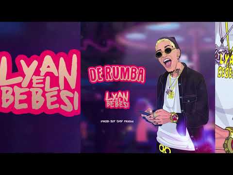 Lyan 'El Bebesi' - De Rumba (Original)