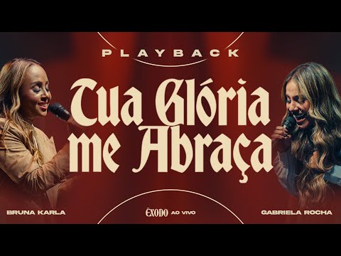 Bruna Karla e ‪@GabrielaRochaOficial‬ - Tua Glória Me Abraça (Playback)