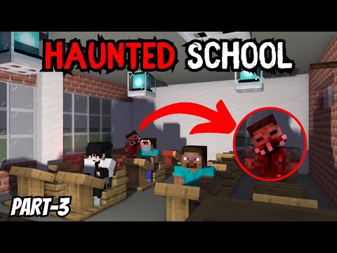 Chill Tushar - HAUNTED SCHOOL IN MINECRAFT HORROR STORY || PART-3