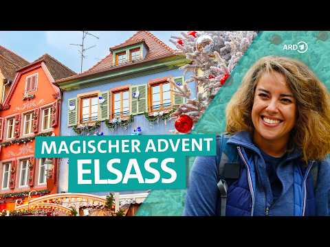 Colmar und das Elsass: Adventszauber mit Herz in Frankreich | ARD Reisen