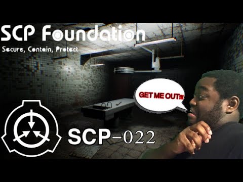 I CANT ESCAPE!!!! SCP-022