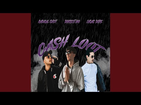 Cash Loot (feat. Lvcas Dope & Radikal Chef)