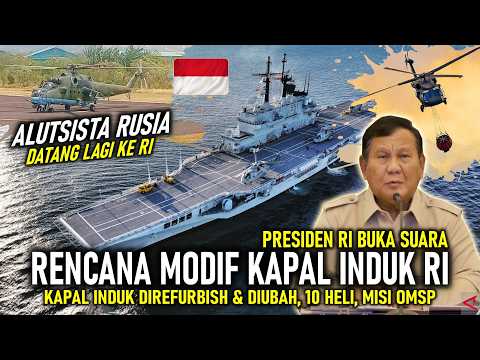 REFURBISH !! PRESIDEN BUKA SUARA SOAL RUBAH KAPAL INDUK RI | ALUTSISTA RUSIA DATANG LAGI KE RI