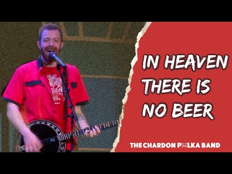 "In Heaven There is No Beer" - The Chardon Polka Band