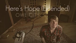 Owl City - Here&#39;s Hope (Extended) Lyrics