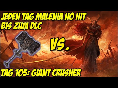 Jeden Tag Malenia No Hit bis zum DLC! (Tag 105: Giant Crusher)