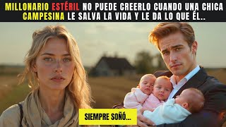 MILLONARIO ESTÉRIL ES SALVADO POR UNA CHICA HUMILDE Y ELLA LE DA LO QUE SIEMPRE SOÑÓ.
