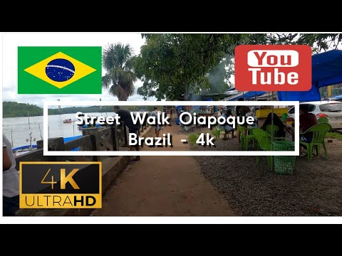 🇧🇷 Street Walk Oiapoque - Brazil - 4K
