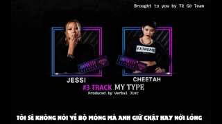 [Vietsub] [Unpretty Rapstar #3 Track] My Type - Kangnam, Jessi ft. Cheetah (Prod.by Verbal Jint)