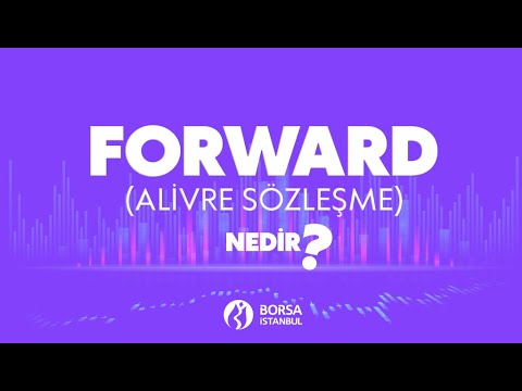 Forward (Alivre Sözleşme) Nedir? Forward (Alivre Sözleşme) Nedir?