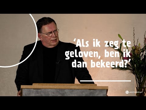 ‘Als ik zeg te geloven, ben ik dan bekeerd?’ | ds. A. (Arie) Simons
