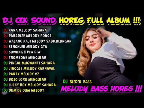 DJ CEK SOUND VIRAL BASS HOREG FULL ALBUM TERBARU 2023 - DJ VIRAL TIKTOK MELODY SAHARA X GTA X ULAR