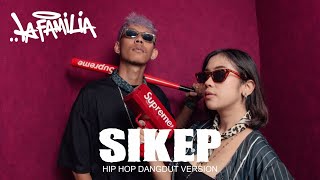 Download lagu Sikep - LA FAMILIA ( Hiphop Dangdut Version ) mp3