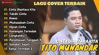 Download lagu TITO MUNANDAR (COVER) - CINTA DIANTARA KITA - TAKDIR CINTA - DAWAI || LAGU POP TERPOPULER 2024 mp3