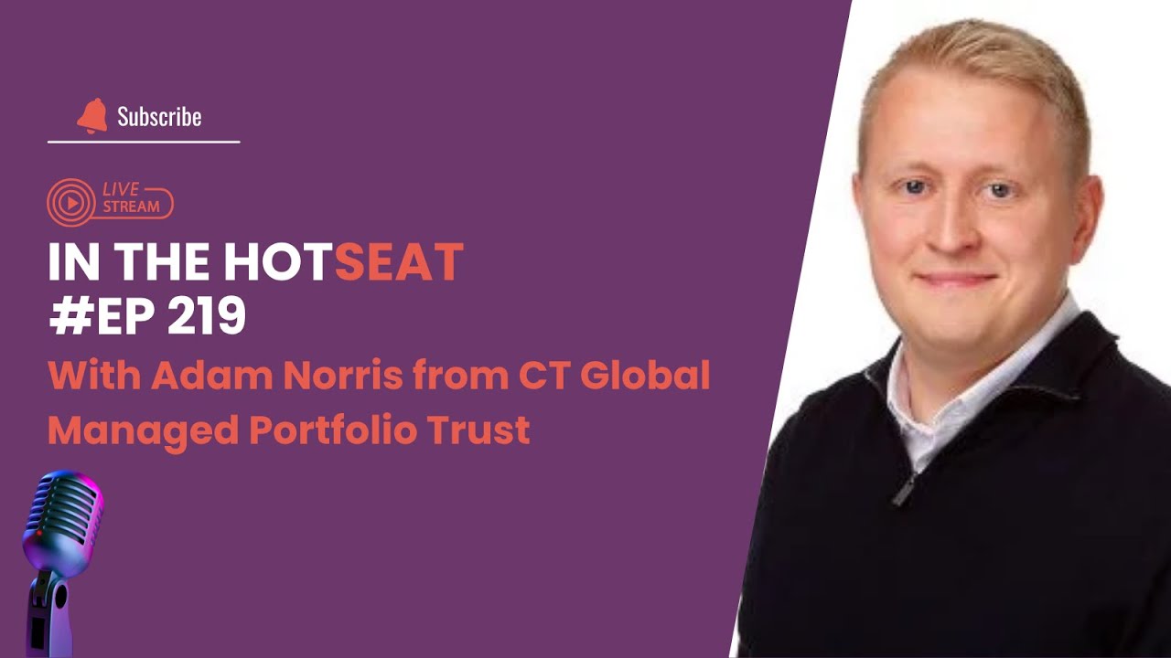 Thumbnail for In The HotSeat - Adam Norris from CT Global Managed Portfolio Trust