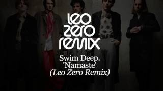 Swim Deep - Namaste - Leo Zero Remix