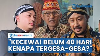 Kecewa 2 Kubu Berebut Takhta Raja Keraton Solo, Tedjowulan: Belum 40 Hari, Kenapa Tergesa-gesa?