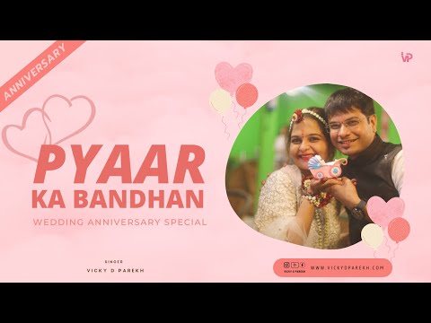 "Pyaar ka Bandhan" | Shadi Ka Yeh Din Apna | Latest Wedding Anniversary Song | Vicky D Parekh
