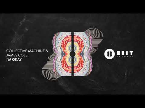 Collective Machine & James Cole - I'm Okay