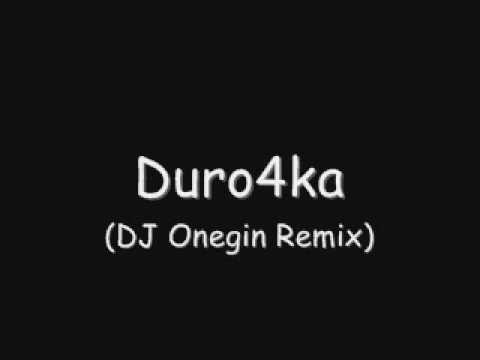 Dj Onegin - Duro4ka