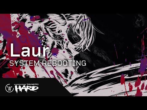 Laur - SYSTEM REBOOTING