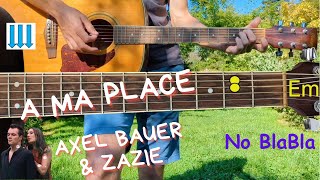 A Ma Place - Axel Bauer &amp; Zazie | Tuto VISUEL sur Musique Originale âo« Accords Guitare Acoustique