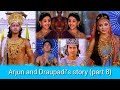 If Draupadi married only Arjun |Part8|Arjun surprises Draupadi