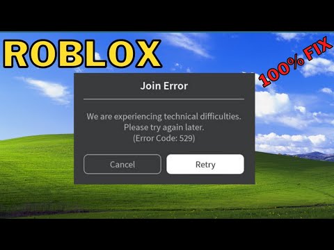 How to fix "We are experiencing technical difficulties (error code 529)" error in roblox?