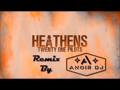 AnoiR DJ Feat Twenty One Pilots - Heathens (Full Remake 2018)