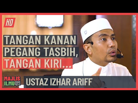 Ustaz Izhar Ariff - Tangan Kanan Pegang Tasbih, Tangan Kiri...