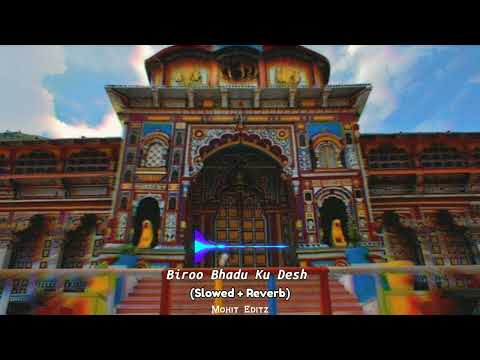 Biroo Bhadu Ku Desh 🥺❤️ ( Slowed+ Reverb) Narendra Singh Negi Old Song 🍁🖤 || Pahadi Lofi ||