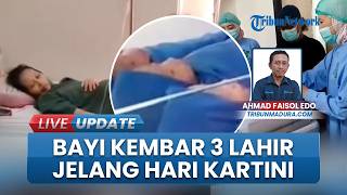 Sehari Sebelum Hari Kartini, Pasutri Bangkalan Dianugerahi Kelahiran Bayi Kembar 3: Sempat Was-was