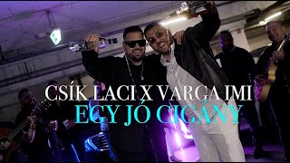 CSÍK LACI x VARGA IMI - Egy jó cigány / Official Music Video