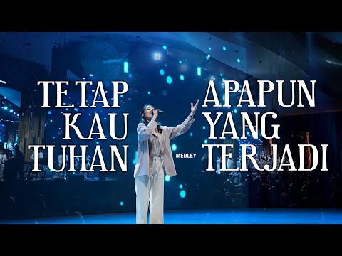 Tetap Kau Tuhan (Medley) Apapun Yang Terjadi (Live Recording)