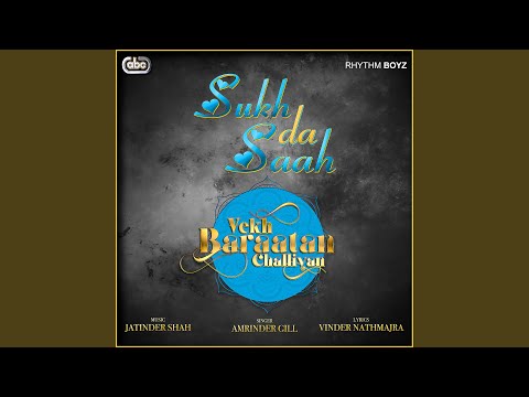 Sukh Da Saah From Vekh Baraatan Challiyan Soundtrack