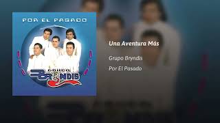 Grupo Bryndis  · Una Aventura Más  (AUDIO)