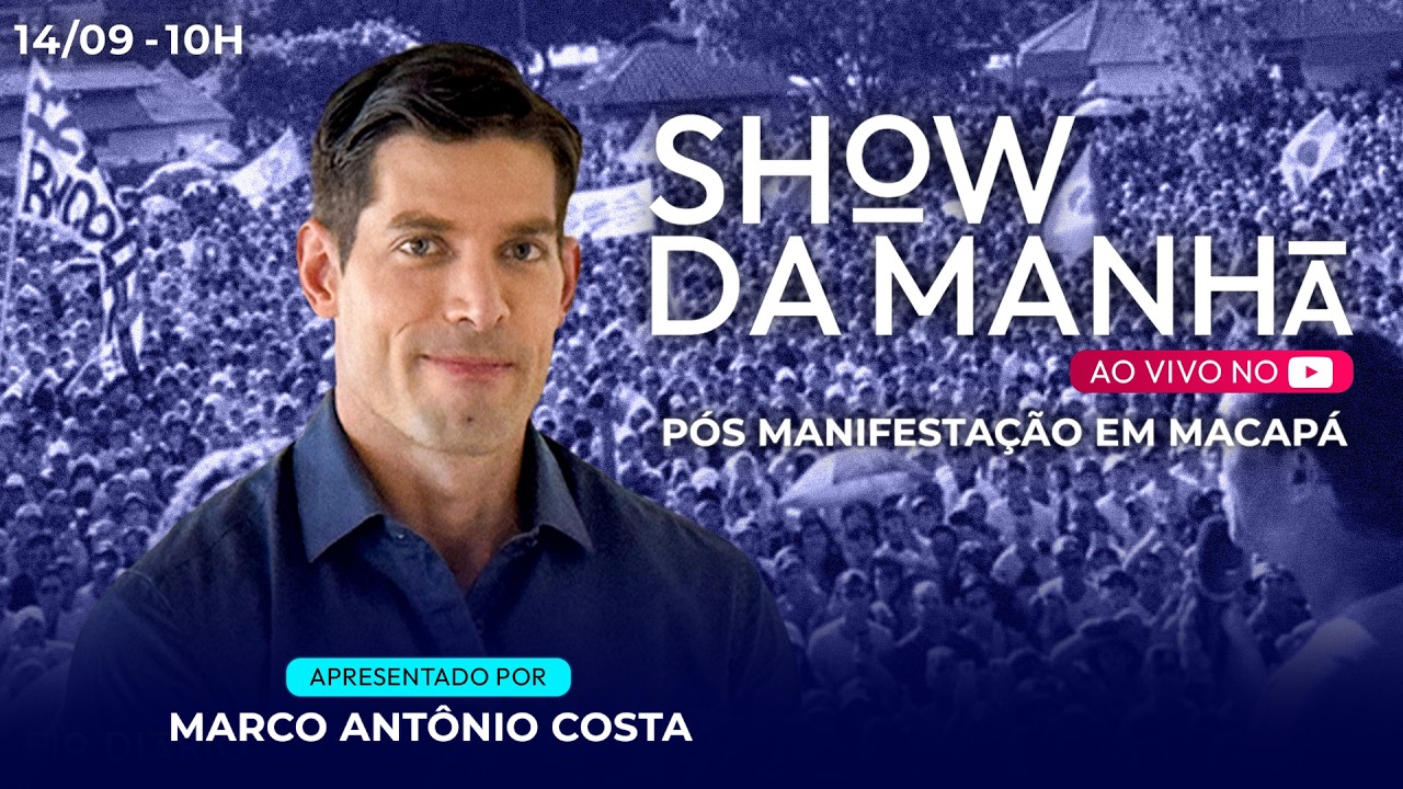 SHOW DA MANHÃ - PÓS MANIFESTAÇÃO EM MACAPÁ COM MARCO ANTÔNIO COSTA 14/09