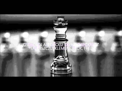OSTAK / DJ ALCOHOLU 100% x PISZCZU x KLEMENS x BLOK x FRED - "HIPOKRYCI"